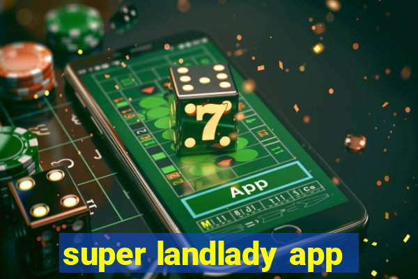 super landlady app